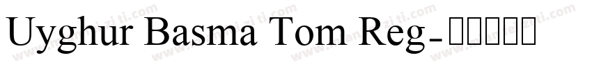 Uyghur Basma Tom Reg字体转换